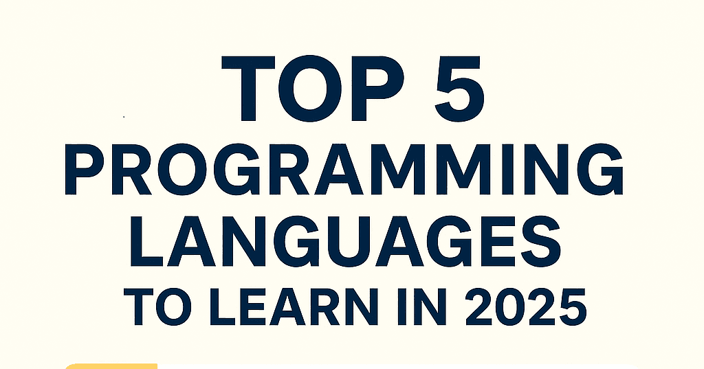 Top 5 Programming Languages to Learn in 2025